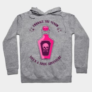 Embrace the Venom: Life's a toxic adventure! Hoodie